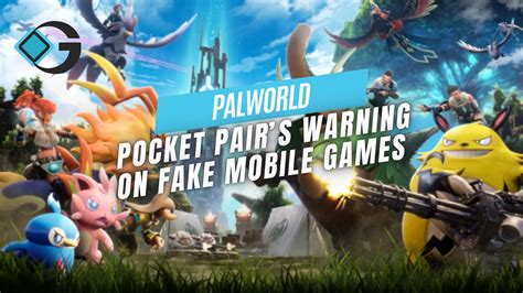 Palworld Dev Warns Fans About Fake Mobile Versions .